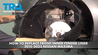 How to replace Front Inner Fender Liner 2015-2023 Nissan Maxima