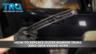 How to Replace Outer Bumper Trims 2003-2014 Volvo XC90