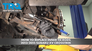 How to Replace Inner Tie Rods 2013-2015 Subaru XV Crosstrek