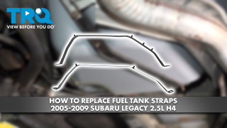 How to Replace Fuel Tank Straps 2005-2009 Subaru Legacy 25L H4