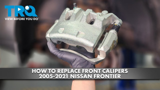 How to Replace Front Calipers 2005-2021 Nissan Frontier