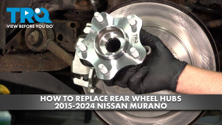 How to Replace Rear Wheel Hubs 2015-2024 Nissan Murano