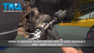 How to Replace Front Left CV Axle Assembly 2001-2009 Volvo S60