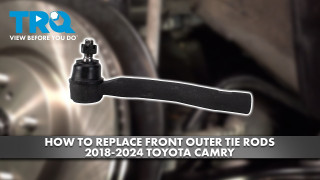 How to Replace Front Outer Tie Rods 2018-2024 Toyota Camry