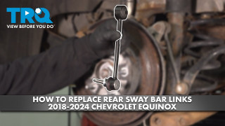 How to Replace Rear Sway Bar Links 2018-2024 Chevrolet Equinox