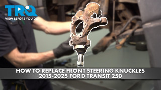 How to Replace Front Steering Knuckles 2015-2025 Ford Transit-250