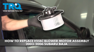 How to Replace HVAC Blower Motor Assembly 2003-2006 Subaru Baja