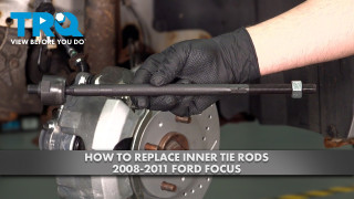 How to Replace Inner Tie Rods 2008-2011 Ford Focus