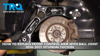 How to Replace Front Control Arms with Ball Joint 2016-2021 Hyundai Tucson