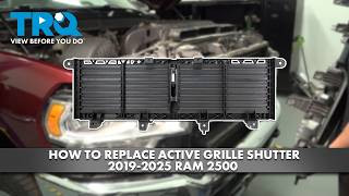 How to Replace Active Grille Shutter 2019-2025 Ram 2500