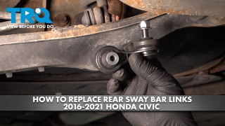 How to Replace Rear Sway Bar Links 2016-2021 Honda Civic