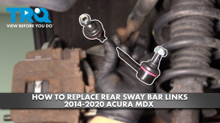 How to Replace Rear Sway Bar Links 2014-2020 Acura MDX