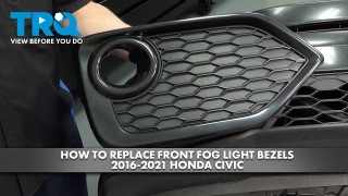How to Replace Front Fog Light Bezels 2016-2021 Honda Civic