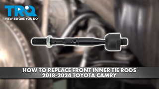 How to Replace Front Inner Tie Rods 2018-2024 Toyota Camry