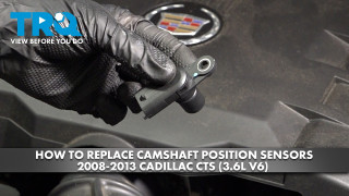 How to Replace Camshaft Position Sensors 2008-2013 Cadillac CTS 36L V6