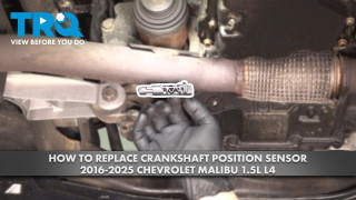 How to Replace Crankshaft Position Sensor 2016-2025 Chevrolet Malibu 15L L4