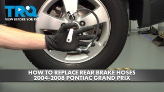 How to Replace Rear Brake Hoses 2004-2008 Pontiac Grand Prix