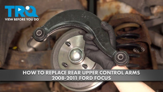 How to Replace Rear Upper Control Arms 2008-2011 Ford Focus