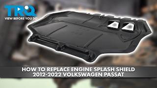 How to Replace Engine Splash Shield 2012-2022 Volkswagen Passat