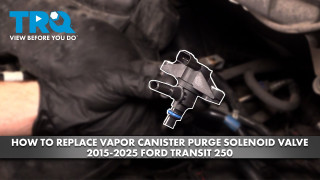 How to Replace Vapor Canister Purge Solenoid Valve 2015-2025 Ford Transit 250