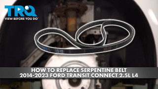 How to Replace Serpentine Belt 2014-2023 Ford Transit Connect 25L L4