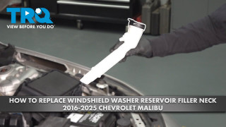 How to Replace Windshield Washer Reservoir Filler Neck 2016-2025 Chevrolet Malibu