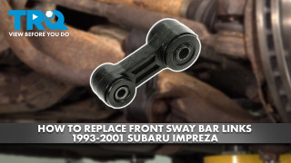 How to Replace Front Sway Bar Links 1993-2001 Subaru Impreza