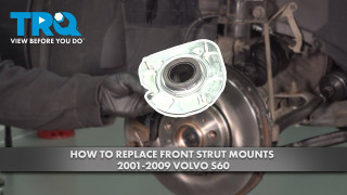 How to Replace Front Strut Mounts 2001-2009 Volvo S60