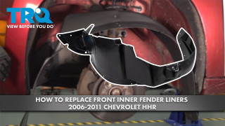 How to Replace Front Inner Fender Liners 2006-2011 Chevrolet HHR