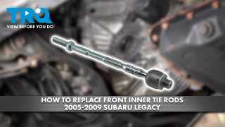How to Replace Front Inner Tie Rods 2005-2009 Subaru Legacy