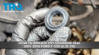 How to Replace VVT Solenoid Seal 2011-2016 Ford F-350 62L V8