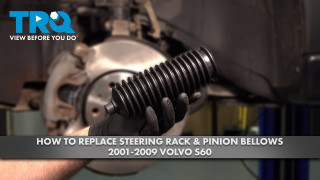 How to Replace Steering Rack  Pinion Bellows 2001-2009 Volvo S60