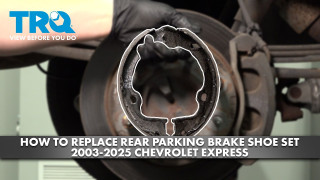 How to Replace Rear Parking Brake Shoe Set 2003-2025 Chevrolet Express 2500