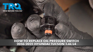 How to Replace Oil Pressure Switch 2016-2021 Hyundai Tucson 16L L4