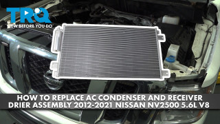 How to Replace AC Condenser  Receiver Drier Assembly 2012-2021 Nissan NV2500 56L V8