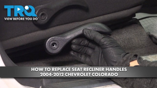 How to Replace Seat Recliner Handles 2004-2012 Chevrolet Colorado