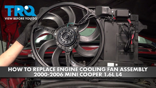 How to Replace Engine Cooling Fan Assembly 2000-2006 Mini Cooper 16L L4