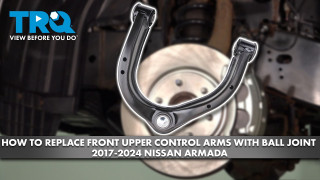 How to Replace Front Upper Control Arms with Ball Joint 2017-2024 Nissan Armada