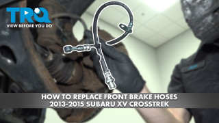 How to Replace Front Brake Hoses 2013-2015 Subaru XV Crosstrek