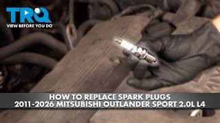 How to Replace Spark Plugs 2011-2026 Mitsubishi Outlander 20L L4