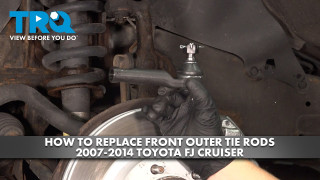 How to Replace Front Outer Tie Rods 2007-2014 Toyota FJ Cruiser