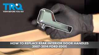 How to Replace Rear Interior Door Handles 2007-2014 Ford Edge