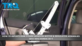 How to Replace Rear Power Window Motor  Regulator Assemblies 2012-2016 Honda CR-V