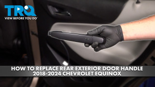 How to Replace Rear Exterior Door Handle 2018-2024 Chevrolet Equinox