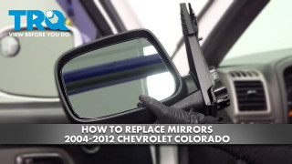 How to Replace Mirror 2004-2012 Chevrolet Colorado