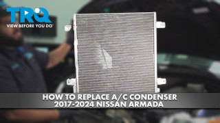 How to Replace AC Condenser 2017-2024 Nissan Armada 56L V8