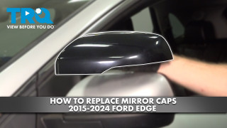 How to Replace Mirror Caps 2015-2024 Ford Edge