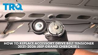 How to Replace Accessory Drive Belt Tensioner 2021-2026 Jeep Grand Cherokee L 36L V6