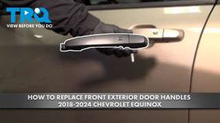 How to Replace Front Exterior Door Handles 2018-2024 Chevrolet Equinox