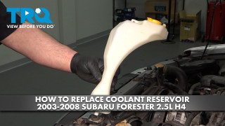 How to Replace Coolant Reservoir 2003-2008 Subaru Forester 25L H4